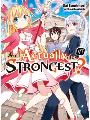 cover image of Am I Actually the Strongest？ Volume 4 (light novel)